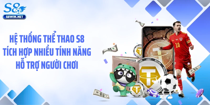 Hệ thống thể thao S8 tích hợp nhiều tính năng hỗ trợ người chơi